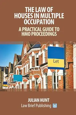 Legea caselor în ocupare multiplă: Un ghid practic pentru procedurile HMO - The Law of Houses in Multiple Occupation: A Practical Guide to HMO Proceedings