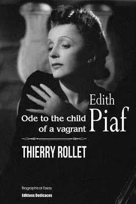 Edith Piaf. Odă pentru copilul unui vagabond - Edith Piaf. Ode to the child of a vagrant