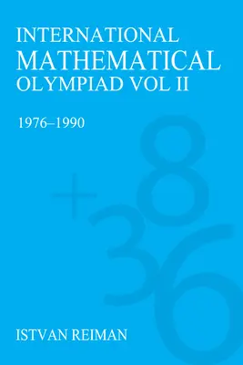 Olimpiada internațională de matematică Volumul 2: 1976-1990 - International Mathematical Olympiad Volume 2: 1976-1990