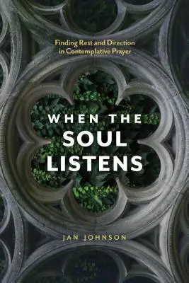 Când sufletul ascultă: Găsirea odihnei și a direcției în rugăciunea contemplativă - When the Soul Listens: Finding Rest and Direction in Contemplative Prayer