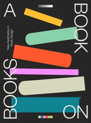 O carte despre cărți: Noua estetică în designul de carte - A Book on Books: New Aesthetics in Book Design