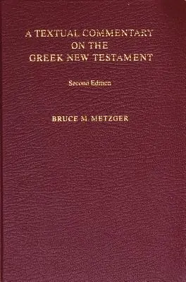 Un comentariu textual asupra Noului Testament grecesc (Ubs4) - A Textual Commentary on the Greek New Testament (Ubs4)