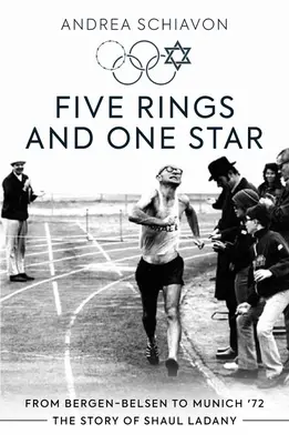 Cinci inele și o stea: De la Bergen-Belsen la München '72: Povestea lui Shaul Ladany - Five Rings and One Star: From Bergen-Belsen to Munich '72: The Story of Shaul Ladany