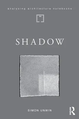 Umbra: Puterea arhitecturală a ascunderii luminii - Shadow: The Architectural Power of Withholding Light