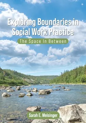 Explorarea limitelor în practica asistenței sociale: Spațiul intermediar - Exploring Boundaries in Social Work Practice: The Space In Between