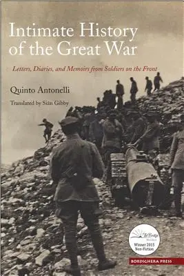 Intimate History of the Great War: Letters, Diaries, and Memoirs from Soldiers on the Front (Istoria intimă a Marelui Război: scrisori, jurnale și memorii ale soldaților de pe front) - Intimate History of the Great War: Letters, Diaries, and Memoirs from Soldiers on the Front