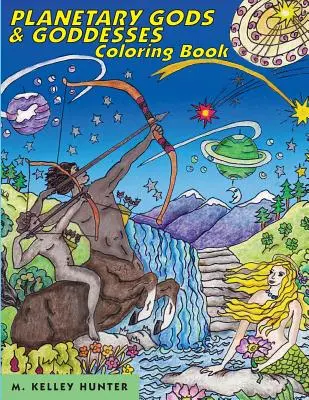 Carte de colorat cu zei și zeițe planetare: Astronomie și mituri ale noului sistem solar - Planetary Gods and Goddesses Coloring Book: Astronomy and Myths of the New Solar System