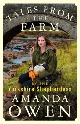 Povești de la fermă cu păstorița din Yorkshire (Tales from the Farm by the Yorkshire Shepherdess) - Tales from the Farm by the Yorkshire Shepherdess