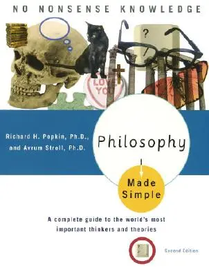 Filosofia făcută simplu: Un ghid complet pentru cei mai importanți gânditori și teorii din lume - Philosophy Made Simple: A Complete Guide to the World's Most Important Thinkers and Theories