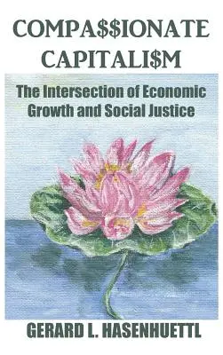Compassionate Capitalism: Intersecția dintre creșterea economică și justiția socială - Compassionate Capitalism: The Intersection of Economic Growth and Social Justice