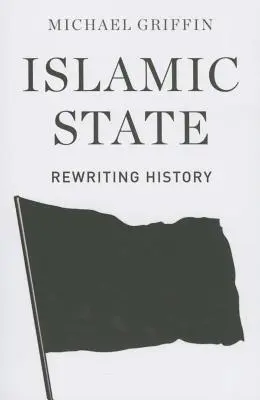 Statul Islamic: Rescrierea istoriei - Islamic State: Rewriting History