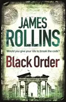 Black Order - Un roman Sigma Force - Black Order - A Sigma Force novel