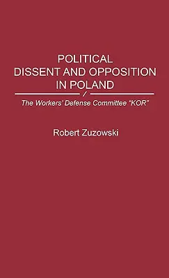 Disidența politică și opoziția în Polonia: Comitetul de apărare a muncitorilor Kor - Political Dissent and Opposition in Poland: The Workers' Defense Committee Kor