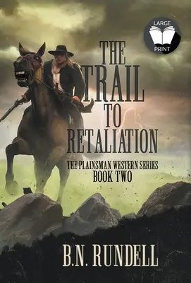 The Trail to Retaliation: O serie western clasică - The Trail to Retaliation: A Classic Western Series