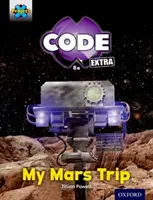 Project X CODE Extra: Yellow Book Band, Oxford Level 3: Galactic Orbit: Călătoria mea pe Marte - Project X CODE Extra: Yellow Book Band, Oxford Level 3: Galactic Orbit: My Mars Trip