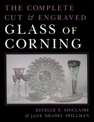 Expoziția completă de sticlă tăiată și gravată din Corning - The Complete Cut and Engraved Glass of Corning