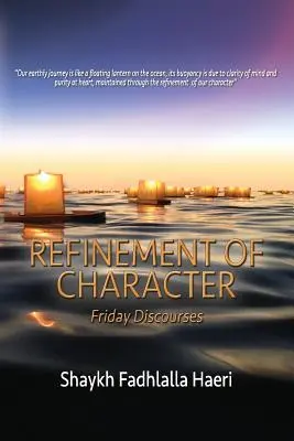 Rafinarea caracterului: Discursurile de vineri - Refinement of Character: Friday Discourses