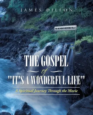 Evanghelia din Este o viață minunată: O călătorie spirituală prin film - The Gospel of It's a Wonderful Life: A Spiritual Journey Through the Movie
