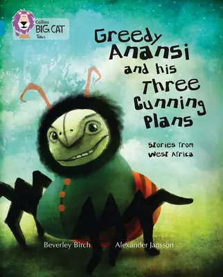 Anansi lacomul și cele trei planuri viclene ale sale - Greedy Anansi and His Three Cunning Plans