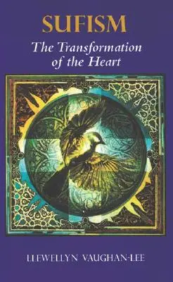 Sufism: Transformarea inimii - Sufism: The Transformation of the Heart
