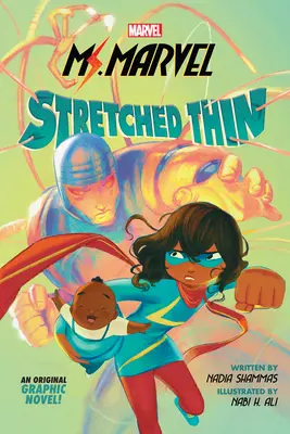 Ms. Marvel: Stretched Thin (Roman grafic original) - Ms. Marvel: Stretched Thin (Original Graphic Novel)
