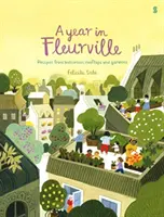 Year in Fleurville - rețete din balcoane, acoperișuri și grădini - Year in Fleurville - recipes from balconies, rooftops, and gardens