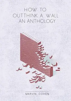 How to Outthink a Wall: O antologie - How to Outthink a Wall: An Anthology