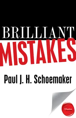 Brilliant Mistakes (Greșeli geniale): Găsirea succesului pe partea îndepărtată a eșecului - Brilliant Mistakes: Finding Success on the Far Side of Failure