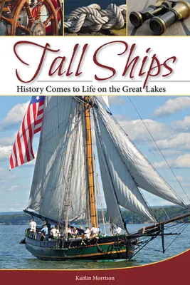 Tall Ships: Istoria prinde viață pe Marile Lacuri - Tall Ships: History Comes to Life on the Great Lakes