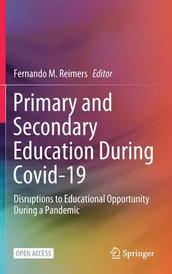 Învățământul primar și secundar în timpul Covid-19: Perturbări ale oportunităților educaționale în timpul unei pandemii - Primary and Secondary Education During Covid-19: Disruptions to Educational Opportunity During a Pandemic