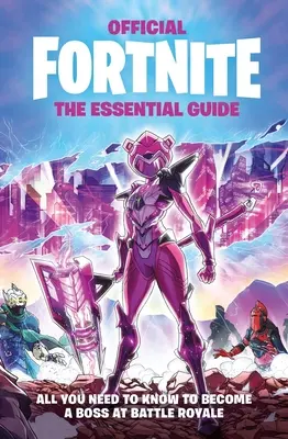 Fortnite Official: Ghidul esențial - Fortnite Official the Essential Guide