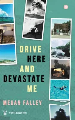 Condu aici și devastează-mă - Drive Here and Devastate Me