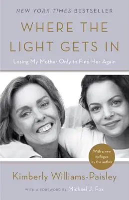 Where the Light Gets in: Să-mi pierd mama și să o regăsesc - Where the Light Gets in: Losing My Mother Only to Find Her Again