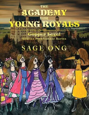 Academia pentru Tinerii Regali: Copper Level - The Academy for Young Royals: Copper Level