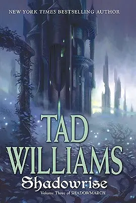 Răsăritul umbrelor: Volumul trei din Shadowmarch - Shadowrise: Volume Three of Shadowmarch
