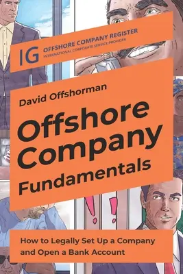 Offshore Company Fundamentals: Cum să înființați legal o companie și să deschideți un cont bancar - Offshore Company Fundamentals: How to Legally Set Up a Company and Open a Bank Account