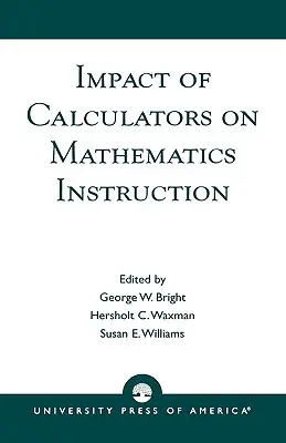 Impactul calculatoarelor asupra predării matematicii - Impact of Calculators on Mathematics Instruction