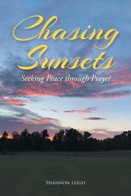 Chasing Sunsets: Căutarea păcii prin rugăciune - Chasing Sunsets: Seeking Peace through Prayer