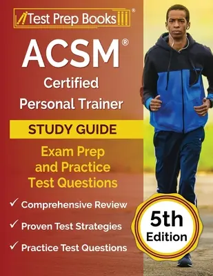 ACSM Certified Personal Trainer Ghid de studiu: Exam Prep and Practice Test Questions [5th Edition] - ACSM Certified Personal Trainer Study Guide: Exam Prep and Practice Test Questions [5th Edition]