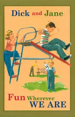 Dick și Jane distracție oriunde ne-am afla - Dick and Jane Fun Wherever We Are