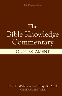 Comentariu de cunoaștere a Bibliei: Vechiul Testament - Bible Knowledge Commentary: Old Testament