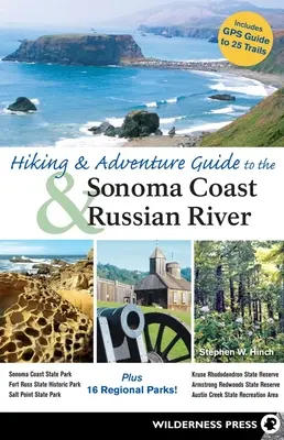 Ghid de drumeție și aventură pentru Coasta Sonoma și Râul Rus - Hiking and Adventure Guide to Sonoma Coast and Russian River