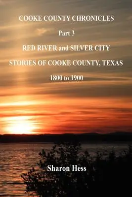 Cronici din ținutul Cooke - Partea 3 - Red River și Silver City - Cooke County Chronicles - Part 3 - Red River and Silver City