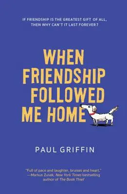 Când prietenia m-a urmărit până acasă - When Friendship Followed Me Home