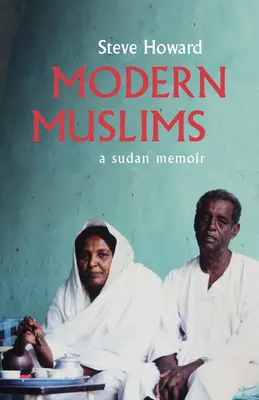 Musulmani moderni: O amintire despre Sudan - Modern Muslims: A Sudan Memoir