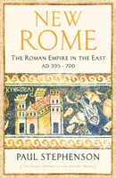 Noua Romă - Imperiul Roman în Orient, 395 - 700 d.Hr. - New Rome - The Roman Empire in the East, AD 395 - 700