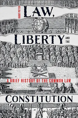 Legea, libertatea și Constituția: O scurtă istorie a dreptului comun - Law, Liberty and the Constitution: A Brief History of the Common Law