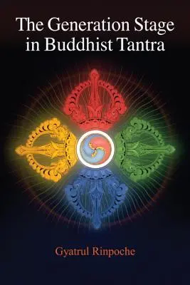 Etapa de generare în Tantra budistă - The Generation Stage in Buddhist Tantra
