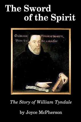 Sabia spiritului: Povestea lui William Tyndale - The Sword of the Spirit: The Story of William Tyndale