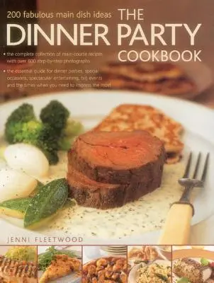 The Dinner Party Cookbook: 200 de idei fabuloase de feluri de mâncare principale - The Dinner Party Cookbook: 200 Fabulous Main Dish Ideas